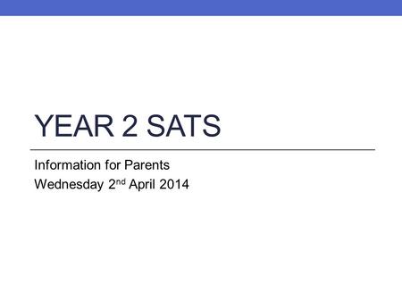 Information for Parents Wednesday 2nd April 2014