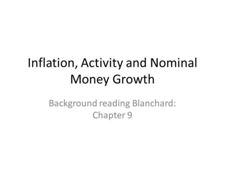 Inflation, Activity and Nominal Money Growth