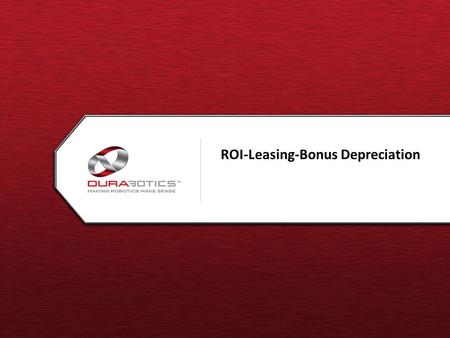 1 1 Title of Your Presentation – 08.20.08 [ Title of Presentation] ROI-Leasing-Bonus Depreciation.