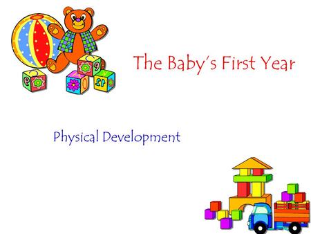 The Baby’s First Year Physical Development.