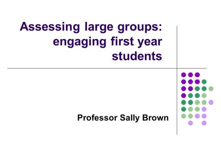 Assessing large groups: engaging first year students
