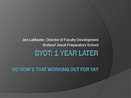 Jen LaMaster, Director of Faculty Development Brebeuf Jesuit Preparatory School.