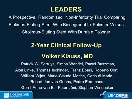LEADERS LEADERS A Prospective, Randomised, Non-Inferiority Trial Comparing Biolimus-Eluting Stent With Biodegradable Polymer Versus Sirolimus-Eluting Stent.