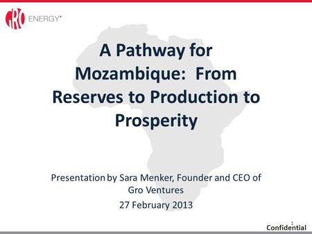 A Pathway for Mozambique: From Reserves to Production to Prosperity