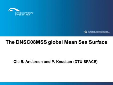 The DNSC08MSS global Mean Sea Surface