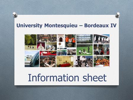 University Montesquieu – Bordeaux IV Information sheet.
