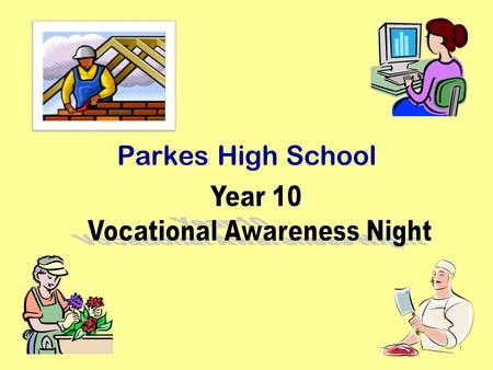 Parkes High School. Tonights Program Work Experience Procedures: Guest Speakers: NorthParkes Mines, Manager of Environment/Safety/Farms, Larry Jaudon.