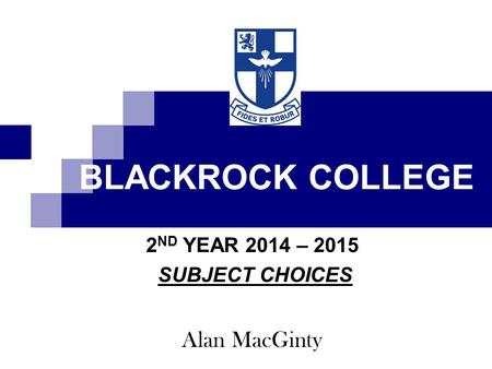 2ND YEAR 2014 – 2015 SUBJECT CHOICES Alan MacGinty