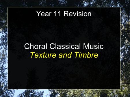 Year 11 Revision Choral Classical Music Texture and Timbre.