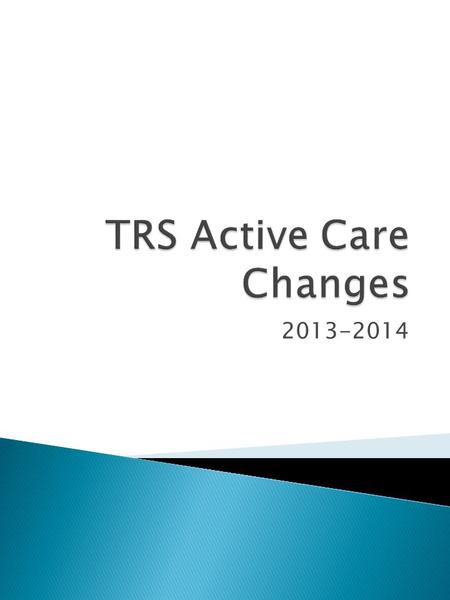 2013-2014. TRS posted the following information on why changes were made.