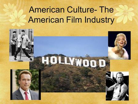 American Culture- The American Film Industry