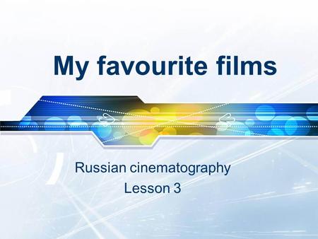 My favourite films Russian cinematography Lesson 3.
