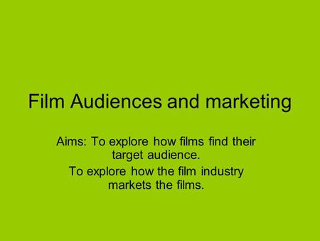 Film Audiences and marketing