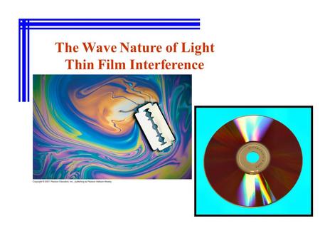 The Wave Nature of Light Thin Film Interference