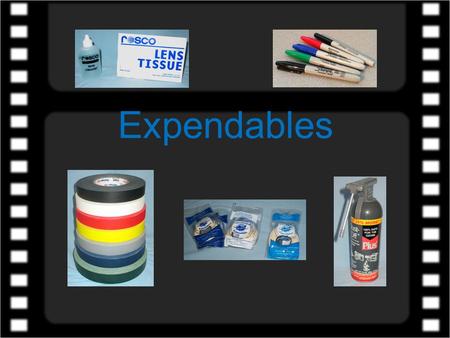 Expendables. The following shows many of the key expendable items that an Assistant Cameraman should have in their kit or ditty bag. This is by no means.