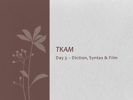 Day 3 – Diction, Syntax & Film
