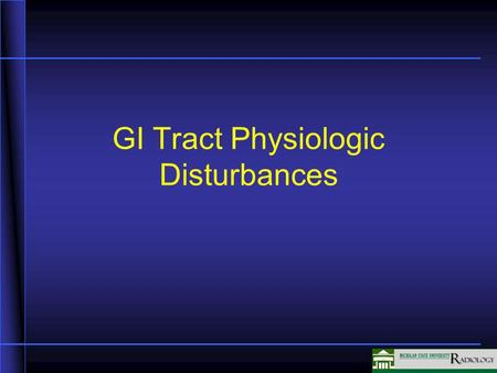 GI Tract Physiologic Disturbances