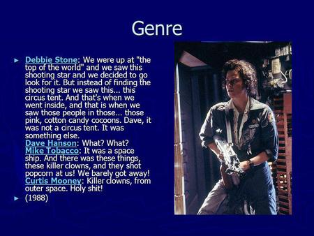 Genre Debbie Stone: We were up at the top of the world and we saw this shooting star and we decided to go look for it. But instead of finding the shooting.