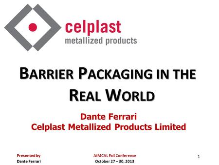 BARRIER PACKAGING IN THE REAL WORLD