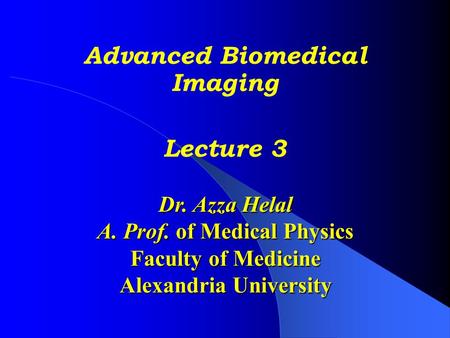 Advanced Biomedical Imaging Lecture 3