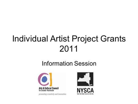 Individual Artist Project Grants 2011 Information Session.