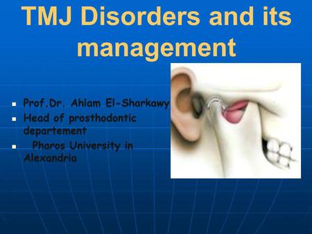 TMJ Disorders and its management