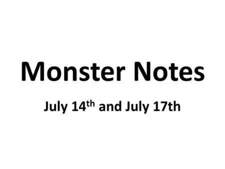 Monster Notes July 14 th and July 17th. July 14 Notes James King gave Dorothy Moore a lamp. Dorothy Moore said James King was at her house at the time.