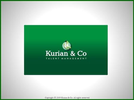 Copyright © 2009 Kurian & Co. All rights reserved.