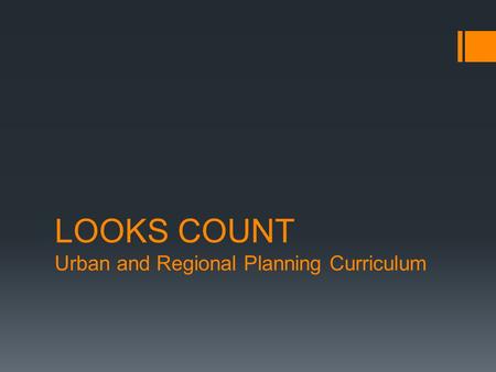 LOOKS COUNT Urban and Regional Planning Curriculum.
