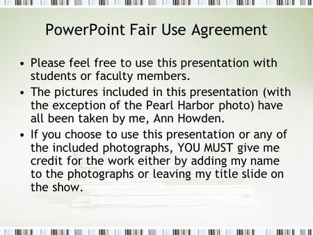 PowerPoint Fair Use Agreement Please feel free to use this presentation with students or faculty members. The pictures included in this presentation (with.