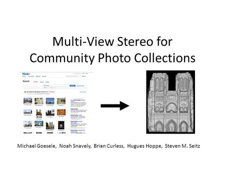 Multi-View Stereo for Community Photo Collections