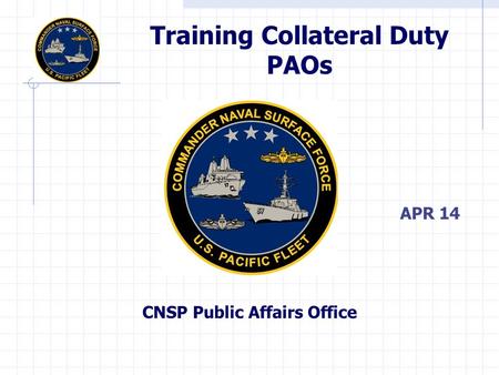 Training Collateral Duty PAOs CNSP Public Affairs Office APR 14.
