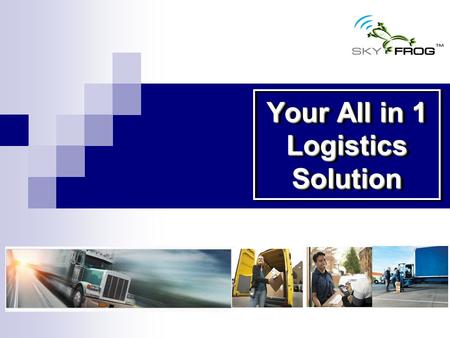 Your All in 1 Logistics Solution. The Problem Problems that your business might be facing Delivery delay / mistake Facilities are not used effectively.