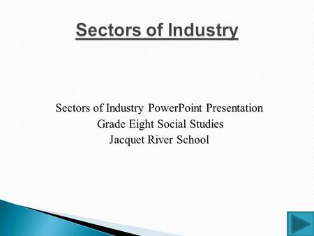 Sectors of Industry Sectors of Industry PowerPoint Presentation