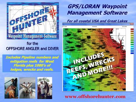 For the OFFSHORE ANGLER and DIVER Includes Pipeline numbers and mitigation reefs for West Florida plus 1000s of ledges, wrecks and reefs. GPS/LORAN Waypoint.