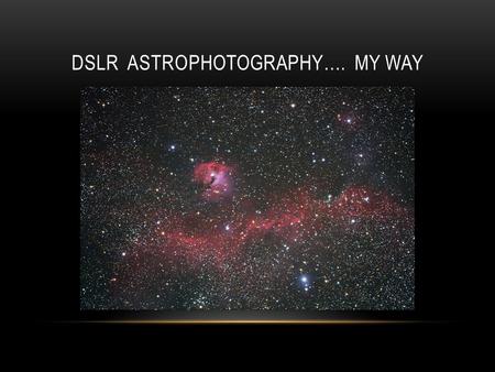 DSLR AstrophotograpHy…. My way