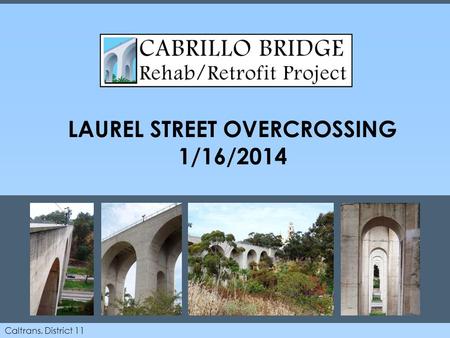 Caltrans, District 11 LAUREL STREET OVERCROSSING 1/16/2014.