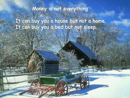 Money is not everything