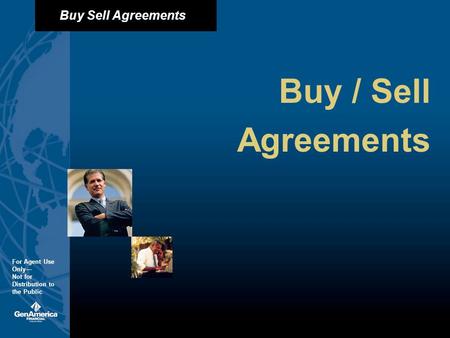 Buy Sell Agreements For Agent Use Only Not for Distribution to the Public Buy / Sell Agreements.