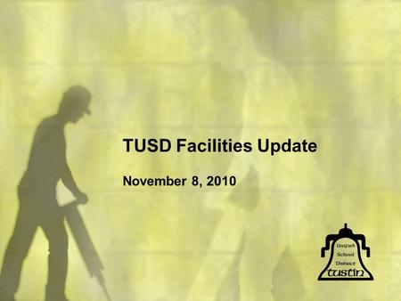 TUSD Facilities Update November 8, 2010. Deferred Maintenance.
