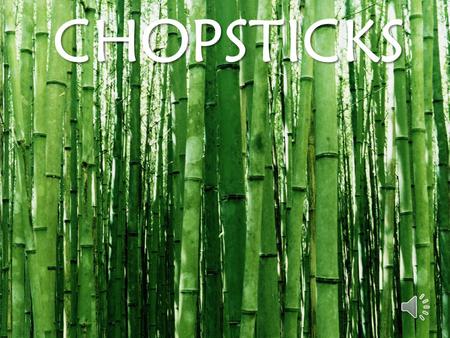 CHOPSTICKS The history of chopsticks When, Where, Why? The history of chopsticks was said to have gone back well over 5000 years ago in china, when.