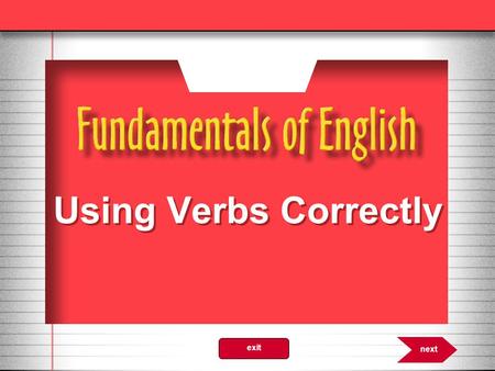 Using Verbs Correctly exit 8.0 next.