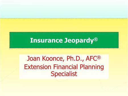Joan Koonce, Ph.D., AFC® Extension Financial Planning Specialist