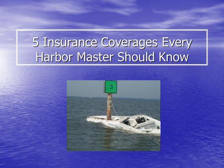 5 Insurance Coverages Every Harbor Master Should Know.