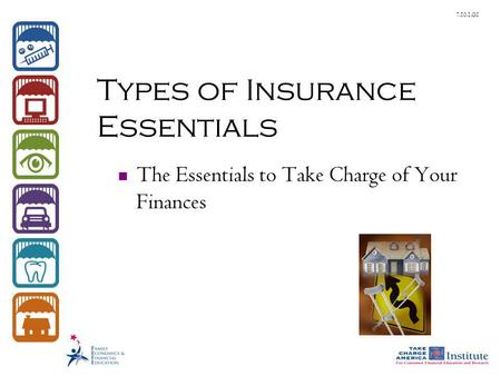 7.10.1.G1 Types of Insurance Essentials The Essentials to Take Charge of Your Finances.