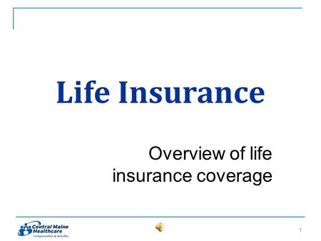 Life Insurance Overview of life insurance coverage 11.