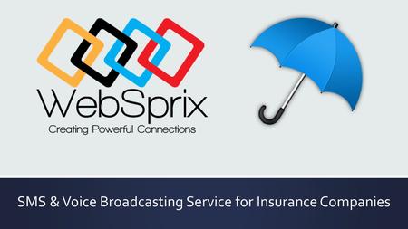 SMS & Voice Broadcasting Service for Insurance Companies