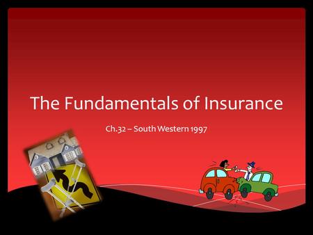 The Fundamentals of Insurance Ch.32 – South Western 1997.