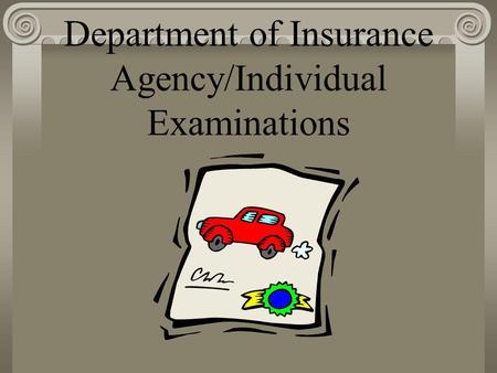 Department of Insurance Agency/Individual Examinations.