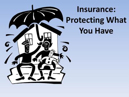 Insurance: Protecting What You Have